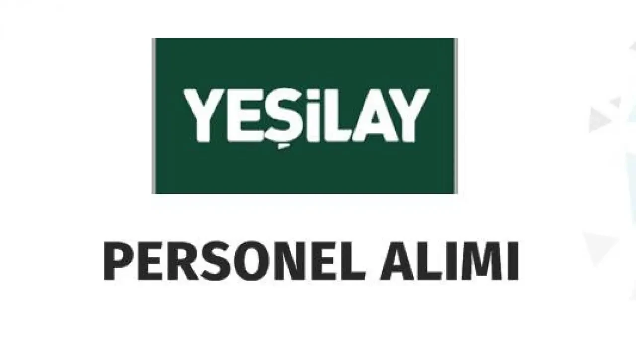 Yeşilay, yeni personel alımlarıyla kadrosunu güçlendiriyor 4