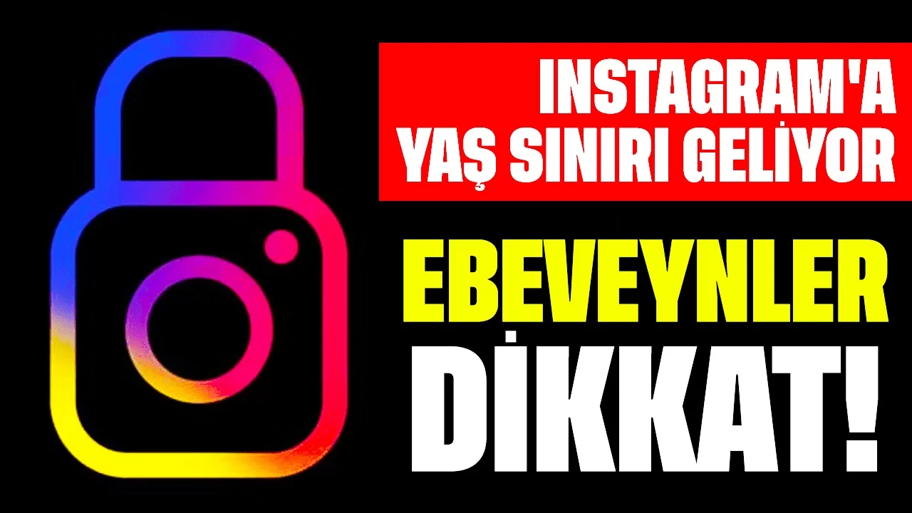 Ebeveynler Dikkat! Instagram'a Yaş Sınırı Geliyor