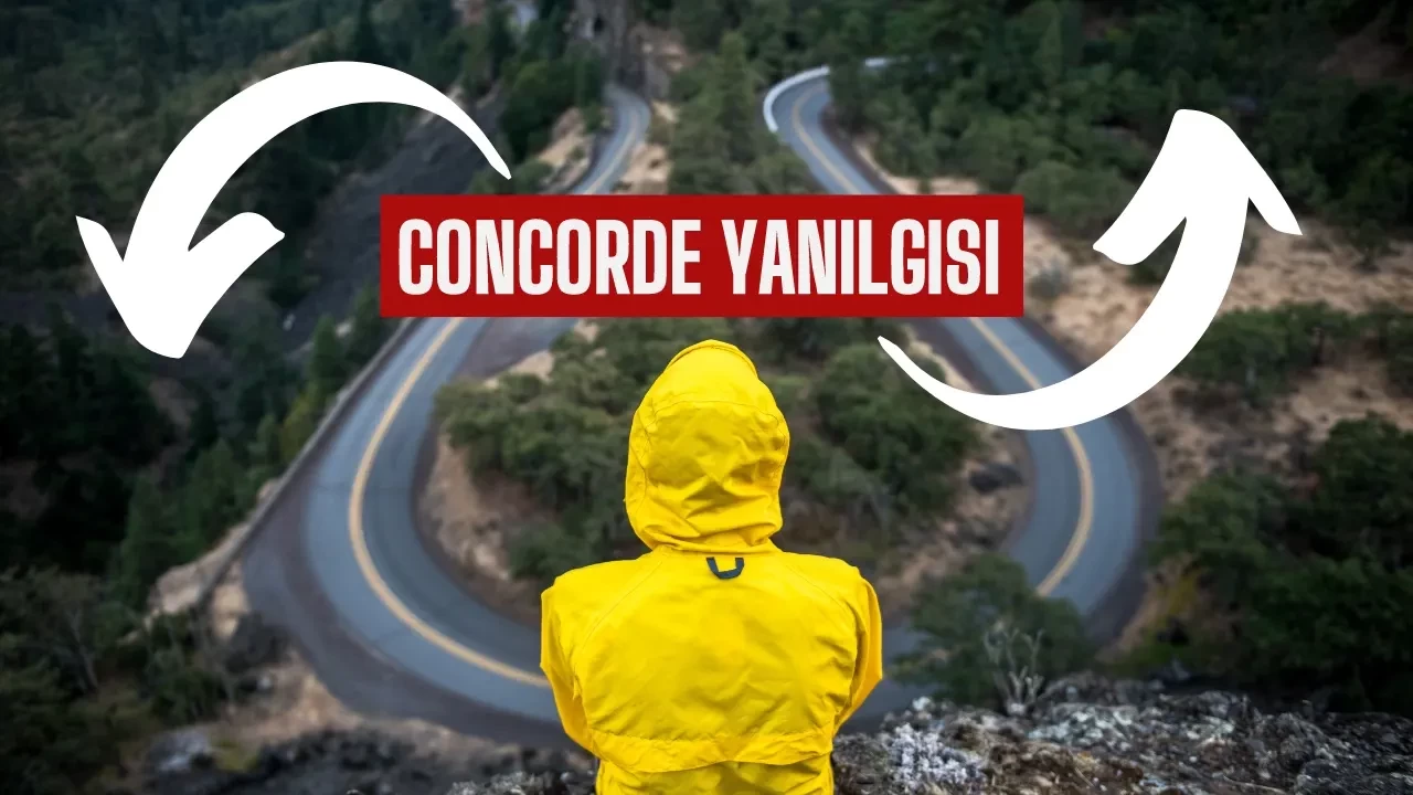 Mutluluğa Engel Olan Düşünce Concorde Yanılgısı Nedir?