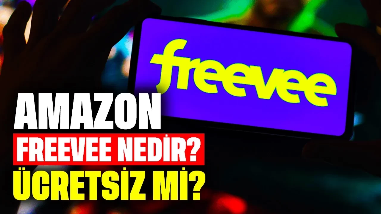 Amazon Freevee Nedir, Ne İşe Yarar, Ücretsiz mi? Amazon Freevee Kapatılıyor mu?