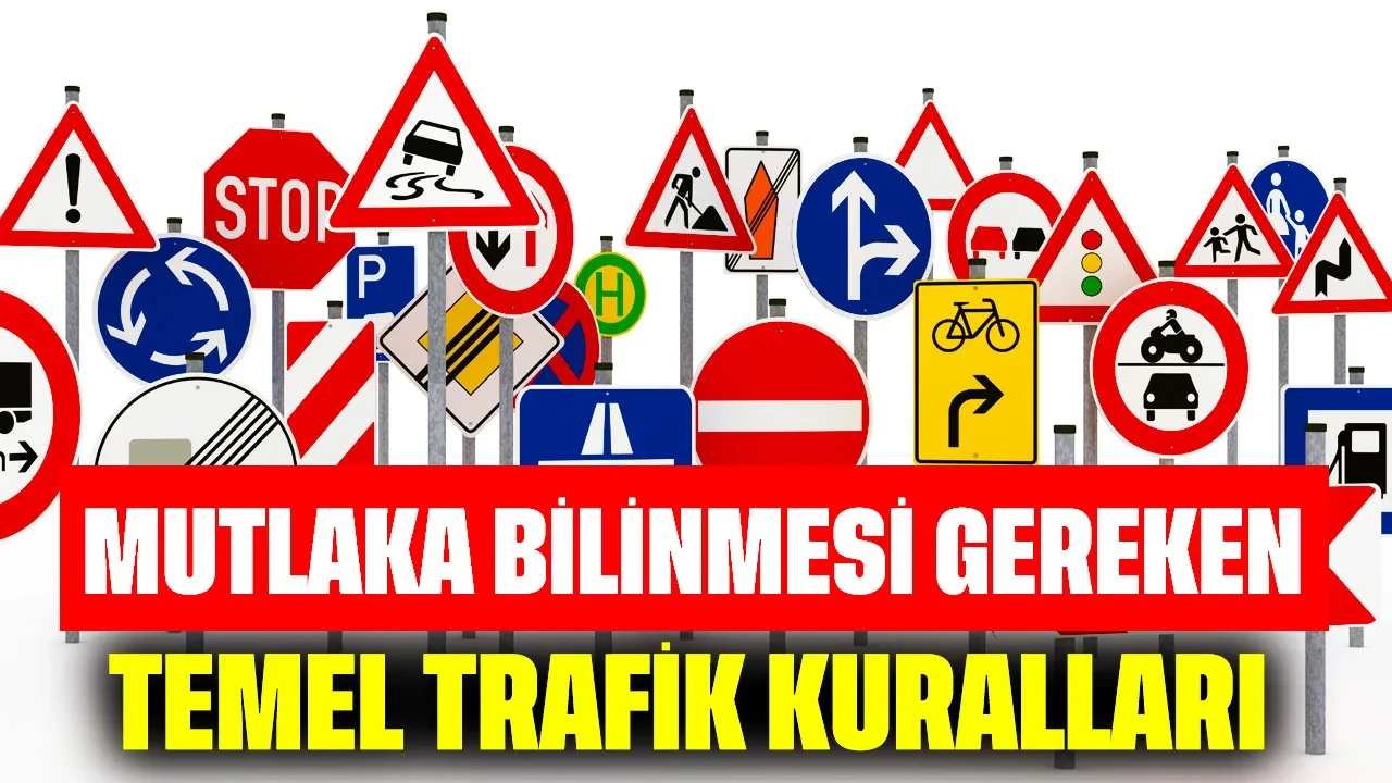 Mutlaka Bilinmesi Gereken Temel Trafik Kuralları