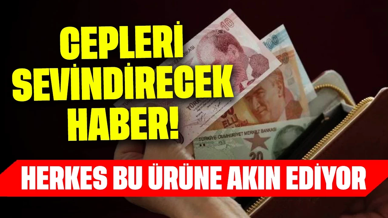 Cepleri Sevindirecek Haber! Herkes Bu Ürüne Akın Ediyor