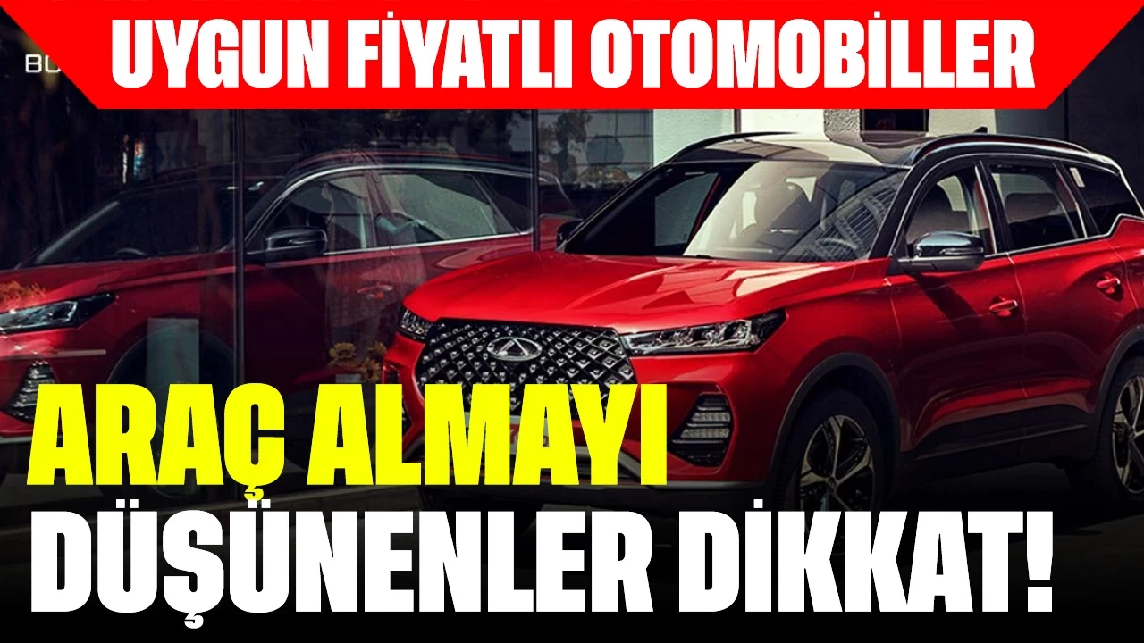 Araç Almayı Düşünenler Dikkat! Uygun Fiyatlı Chery Marka Otomobiller