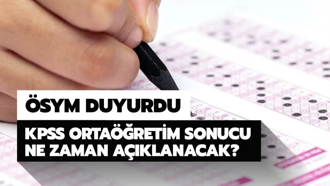 2024 KPSS Ortaöğretim Sonuçları Ne Zaman Açıklanacak?