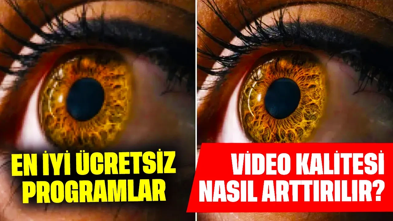 Video Kalitesi Nasıl Arttırılır? En İyi Ücretsiz Programlar