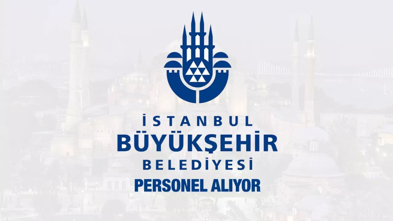 İstanbul Büyükşehir Belediyesi personel alımı başlıyor: 1.532 kadro için başvurular başladı