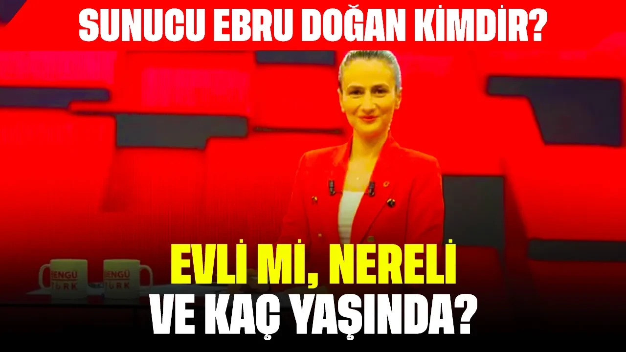 Sunucu Ebru Doğan Kimdir? Evli mi, Nereli ve Kaç Yaşında?