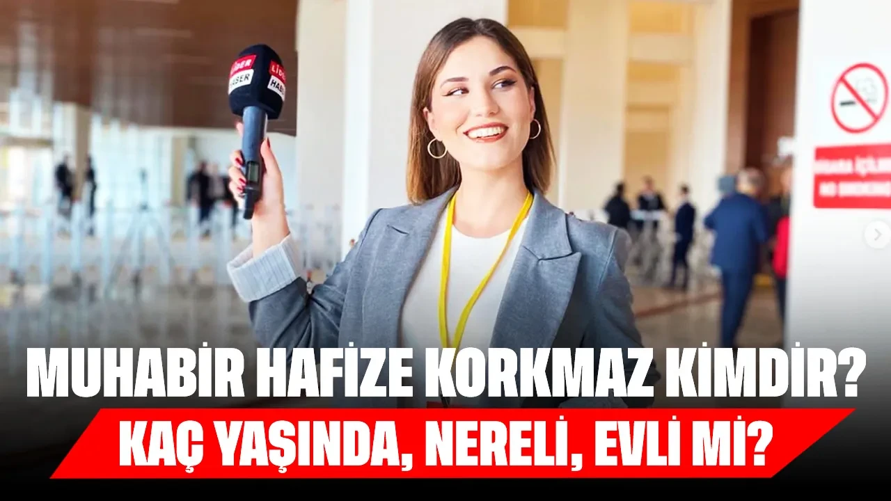 Muhabir Hafize Korkmaz Kimdir? Kaç Yaşında, Nereli, Evli mi?