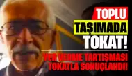 Toplu Taşımada Yaşlıya Yer Verme Tartışması Tokatla Sonuçlandı