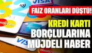 Faiz Oranları Düştü! Kredi Kartı Borçlularına Müjdeli Haber