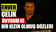 Duydum Ki Bir Kızın Olmuş Sözleri Nedir? Enver Çelik'ten Hüzünlü Bir Aşk Hikayesi