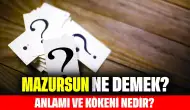 Mazursun Ne Demek? Anlamı ve Kökeni