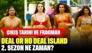 Deal Or No Deal Island 2. Sezon Ne Zaman? Çıkış Tarihi ve Fragman