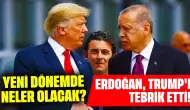 Erdoğan, Trump'ı Tebrik Etti! Yeni Dönemde Neler Olacak?