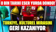 8 Bin Tarihi Eser Yurda Döndü! Türkiye, Kültürel Mirasını Geri Kazanıyor