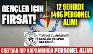 Gençler İçin Fırsat! GSB'dan İUP Kapsamında 12 Şehirde 1495 Personel Alımı