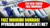 Fed'den Tarihi Faiz İndirimi! Faiz İndirimi Sonrası Piyasalarda Beklenti Ne?