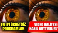 Video Kalitesi Nasıl Arttırılır? En İyi Ücretsiz Programlar