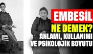 Embesil Ne Demek? Anlamı, Kullanımı ve Psikolojik Boyutu