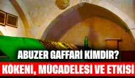 Abuzer Gaffari Kimdir? Kökeni, Mücadelesi ve Etkisi