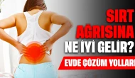 Sırt Ağrısına Ne İyi Gelir? Evde Çözüm Yolları