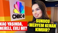 Sunucu Meryem Kenan Kimdir? Kaç Yaşında, Nereli, Evli mi?