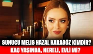 Sunucu Melis Hazal Karagöz Kimdir? Kaç Yaşında, Nereli, Evli mi?