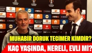 Muhabir Doruk Tecimer Kimdir? Kaç Yaşında, Nereli, Evli mi?