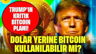 Trump'ın Kritik Bitcoin Planı! Dolar Yerine Bitcoin Kullanılabilir mi?