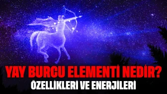 Yay Burcu Elementi Nedir? Özellikleri ve Enerjileri