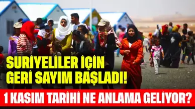 Suriyeliler İçin Geri Sayım Başladı! 1 Kasım Tarihi Ne Anlama Geliyor?