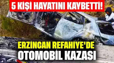 5 Kişi Hayatını Kaybetti! Erzincan Refahiye'de Otomobil Kazası