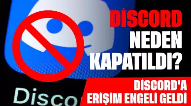 Discord Neden Kapatıldı? Discord'a Erişim Engeli Geldi