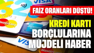 Faiz Oranları Düştü! Kredi Kartı Borçlularına Müjdeli Haber