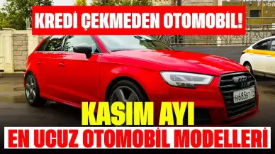 Kredi Çekmeden Otomobil Sahibi Olun! Kasım Ayı En Ucuz Otomobil Modelleri