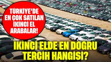 Türkiye'de En Çok Satılan İkinci El Arabalar! İkinci Elde En Doğru Tercih Hangisi?