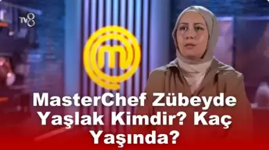 MasterChef Zübeyde Yaşlak Kimdir? Kaç Yaşında?