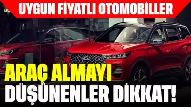 Araç Almayı Düşünenler Dikkat! Uygun Fiyatlı Chery Marka Otomobiller