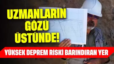 Uzmanların Gözü Üstünde! Yüksek Deprem Riski Barındıran Yer