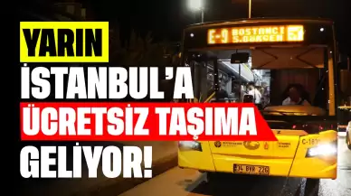 İstanbullulara Müjde! Yarın Tüm İstanbul Toplu Taşımayı Ücretsiz Kullanacak