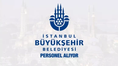 İstanbul Büyükşehir Belediyesi personel alımı başlıyor: 1.532 kadro için başvurular başladı