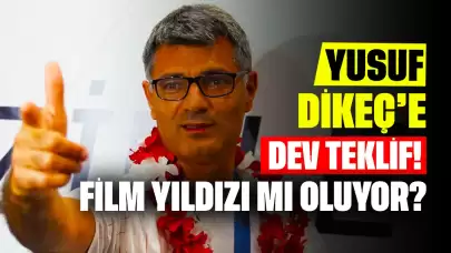 Yusuf Dikeç'e O Yerden Dev Teklif! Film Yıldızı Mı Oluyor?