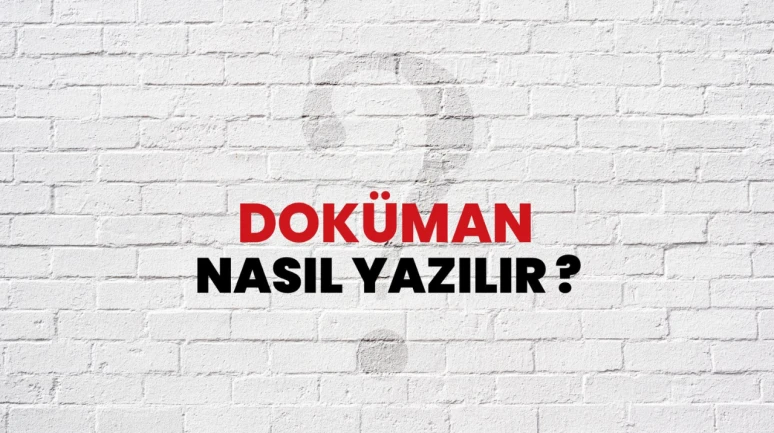 Doküman mı, Döküman mı? Hangisi Doğru?