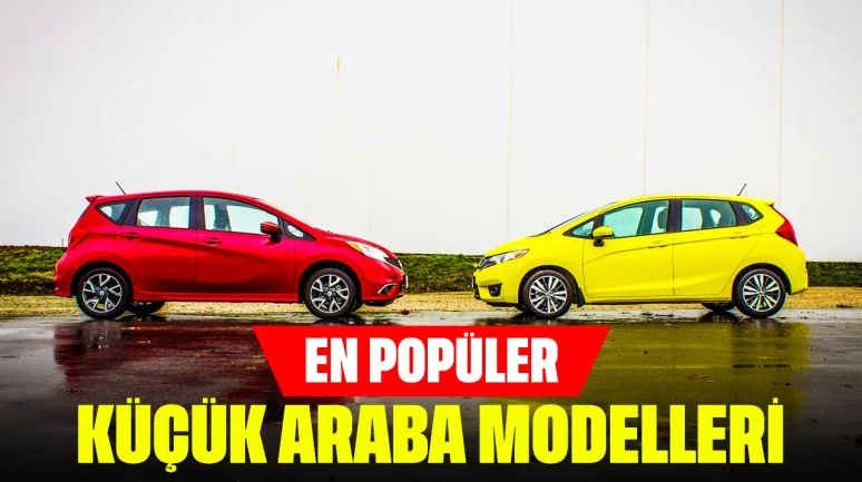 En Popüler Küçük Araba Modelleri ve Özellikleri