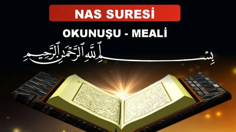 Nas Suresi Okunuşu Nasıl? Kısa ve Anlamlı Bir Yolculuk