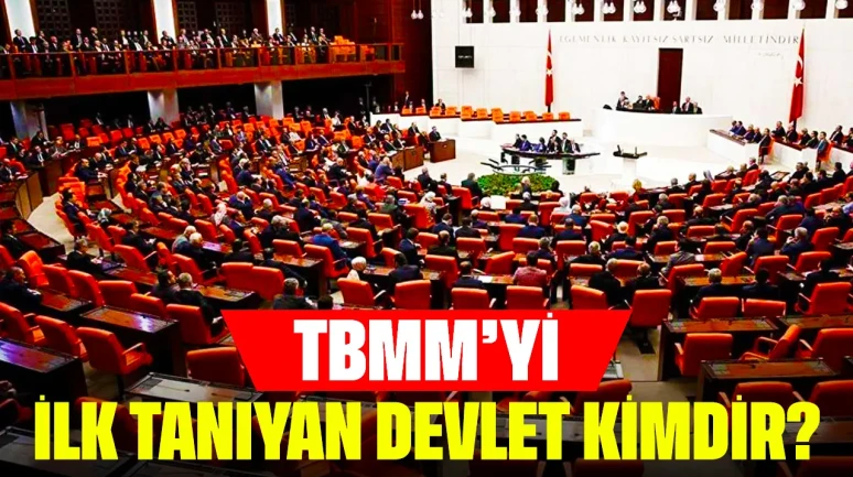 TBMM'yi İlk Tanıyan Devlet Kimdir?