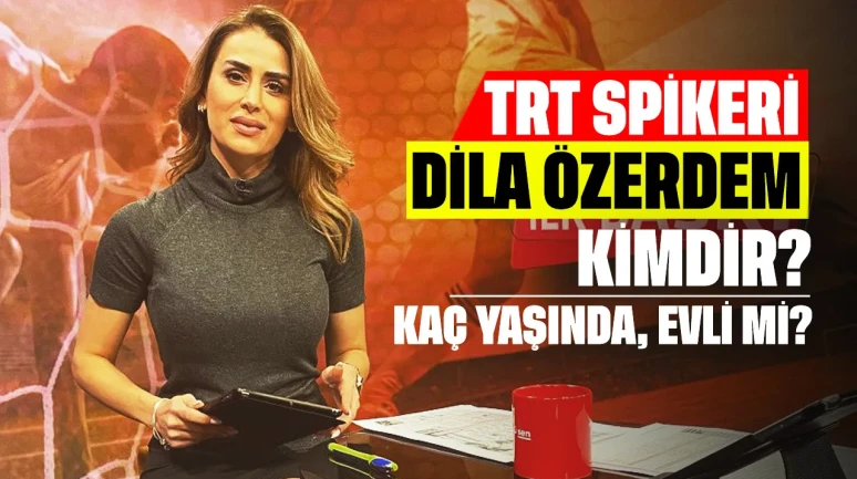 TRT Spikeri Dila Özerdem Kimdir? Kaç Yaşında, Nereli, Evli mi?