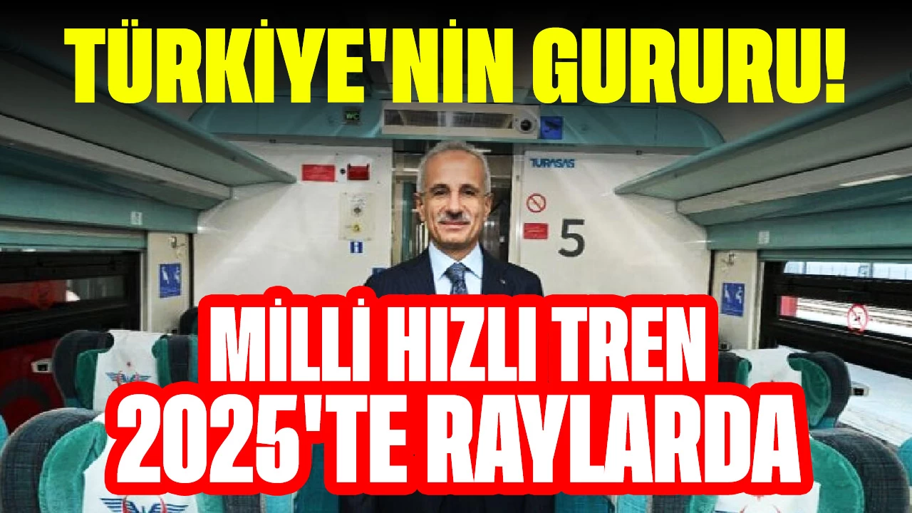 Türkiye'nin Gururu! Milli Hızlı Tren 2025'te Raylarda