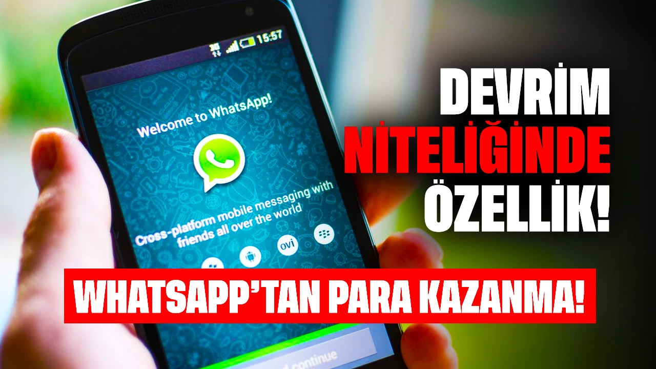 Devrim Niteliğinde Özellik Geliyor! Artık Whatsapp'tan Para Kazanabileceksiz